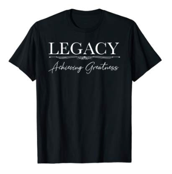 Legacy - Achieving Greatness