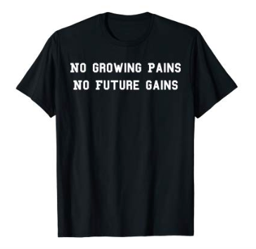 No Growing Pains, No Future Gains